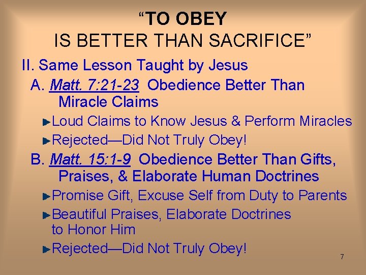 “TO OBEY IS BETTER THAN SACRIFICE” II. Same Lesson Taught by Jesus A. Matt.