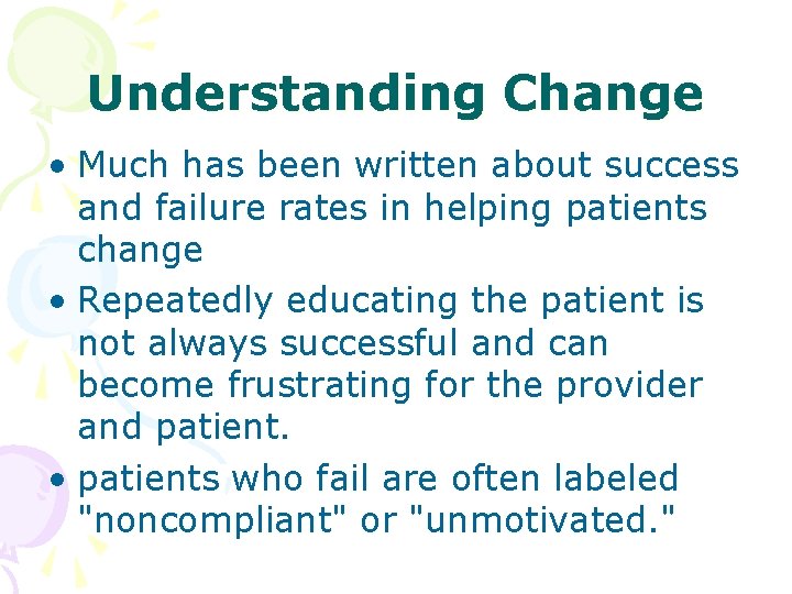 Understanding Change • Much has been written about success and failure rates in helping Understanding Change • Much has been written about success and failure rates in helping