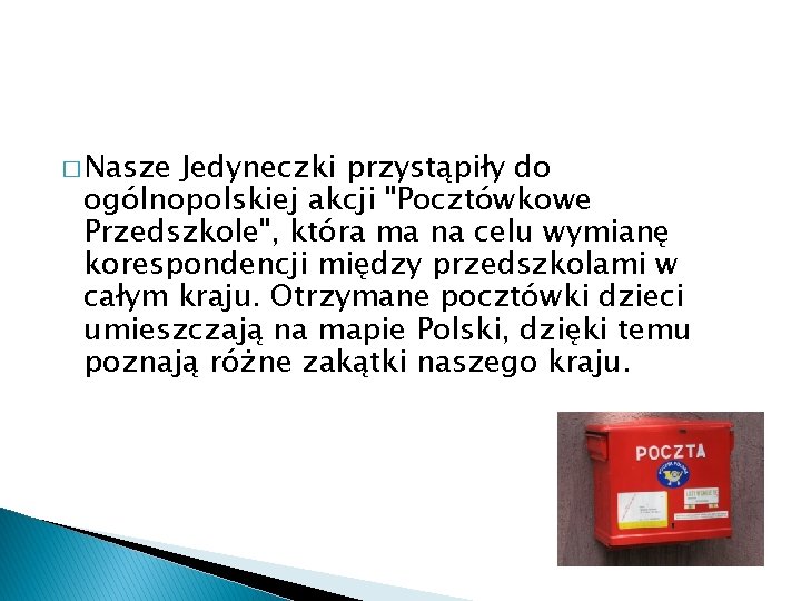� Nasze Jedyneczki przystąpiły do ogólnopolskiej akcji "Pocztówkowe Przedszkole", która ma na celu wymianę