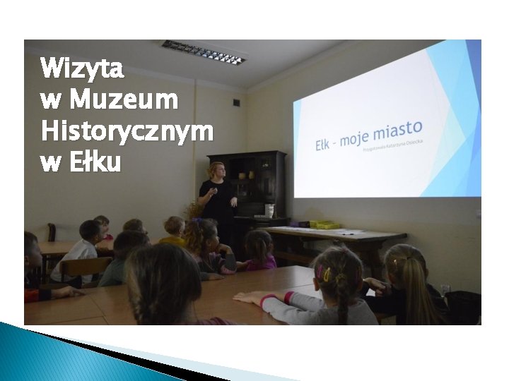 Wizyta w Muzeum Historycznym w Ełku 