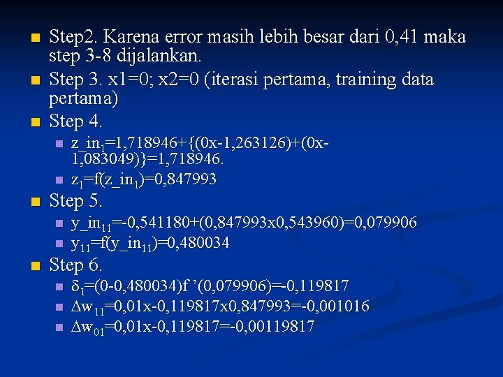 n n n Step 2. Karena error masih lebih besar dari 0, 41 maka
