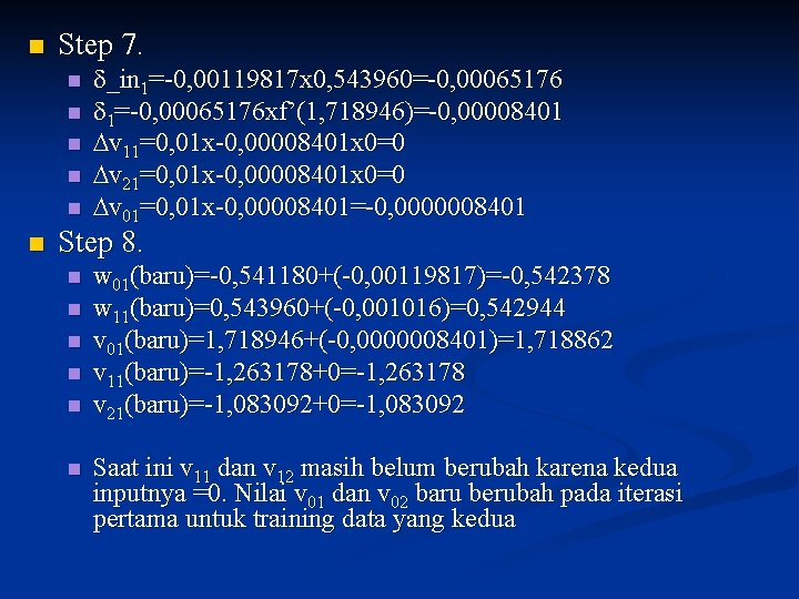 n Step 7. n n n _in 1=-0, 00119817 x 0, 543960=-0, 00065176 1=-0,