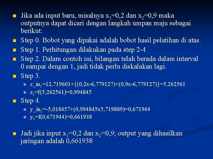n n n Jika ada input baru, misalnya x 1=0, 2 dan x 2=0,