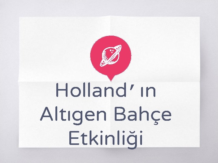 Holland’ın Altıgen Bahçe Etkinliği 