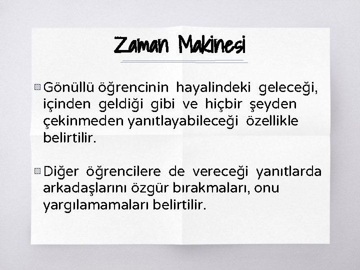 Zaman Makinesi ▧ Gönüllü öğrencinin hayalindeki geleceği, içinden geldiği gibi ve hiçbir şeyden çekinmeden