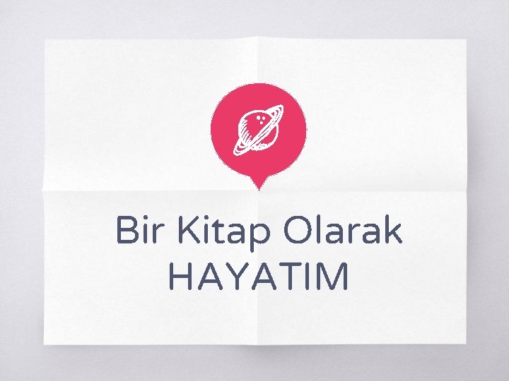 Bir Kitap Olarak HAYATIM 