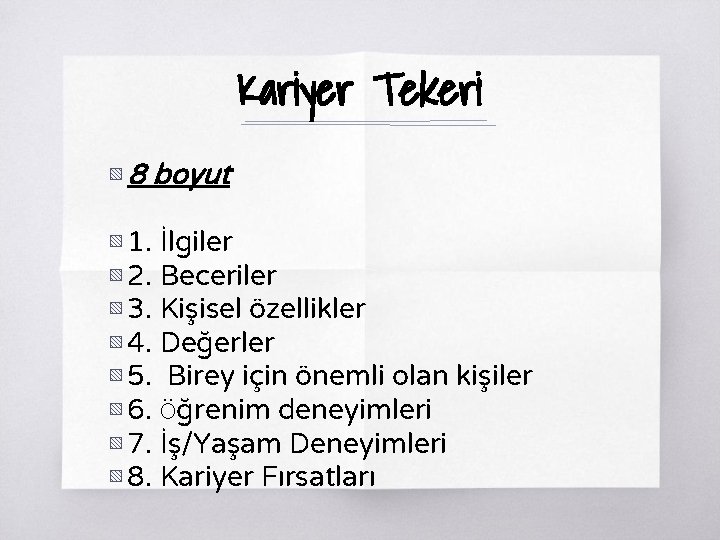 Kariyer Tekeri ▧ 8 boyut ▧ 1. İlgiler ▧ 2. Beceriler ▧ 3. Kişisel