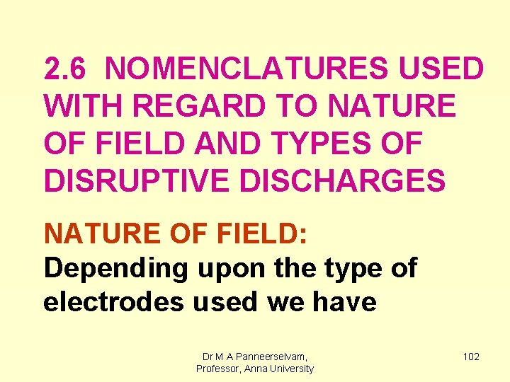 2. 6 NOMENCLATURES USED WITH REGARD TO NATURE OF FIELD AND TYPES OF DISRUPTIVE