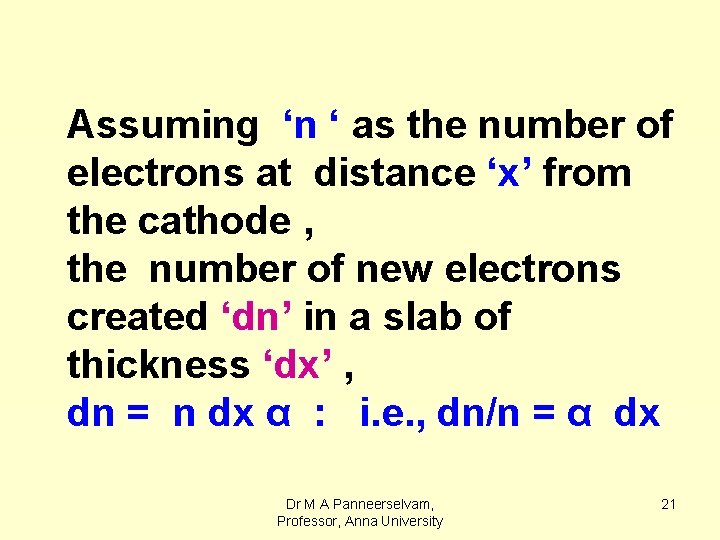 Assuming ‘n ‘ as the number of electrons at distance ‘x’ from the cathode