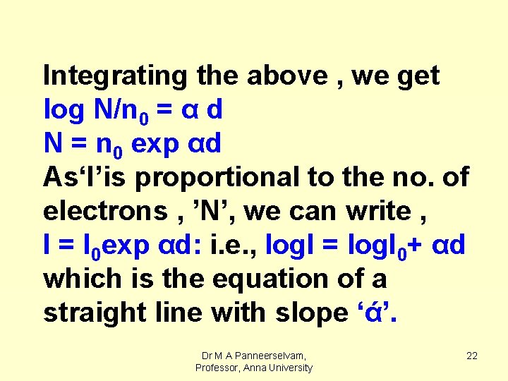 Integrating the above , we get log N/n 0 = α d N =