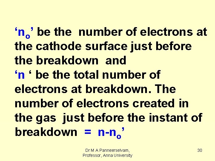 ‘no’ be the number of electrons at the cathode surface just before the breakdown