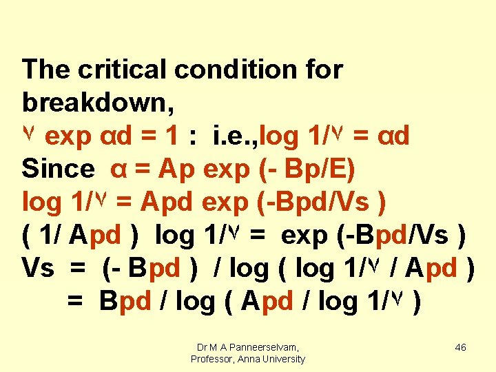 The critical condition for breakdown, ۷ exp αd = 1 : i. e. ,