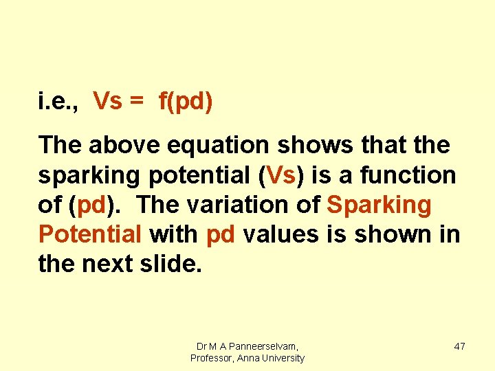 i. e. , Vs = f(pd) The above equation shows that the sparking potential