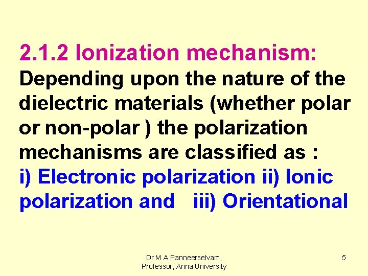 2. 1. 2 Ionization mechanism: Depending upon the nature of the dielectric materials (whether