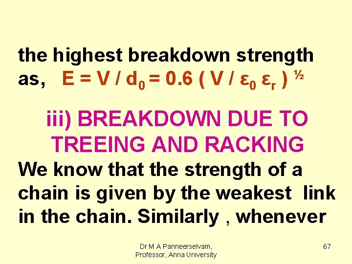 the highest breakdown strength as, E = V / d 0 = 0. 6
