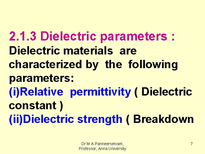 2. 1. 3 Dielectric parameters : Dielectric materials are characterized by the following parameters: