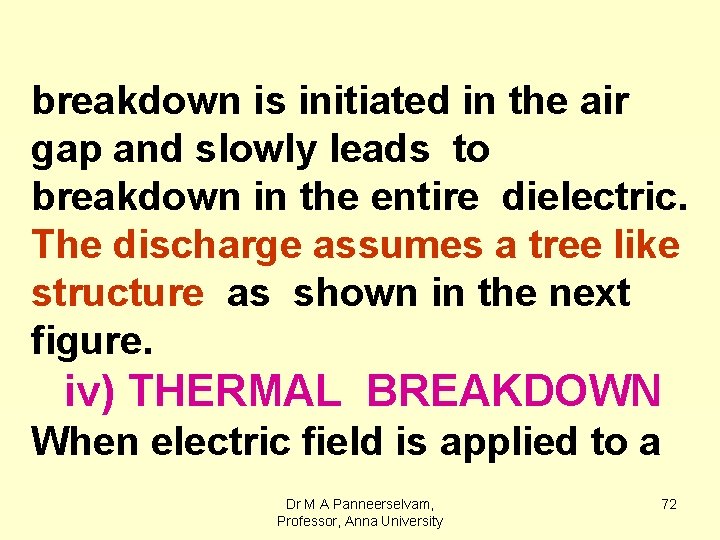 breakdown is initiated in the air gap and slowly leads to breakdown in the