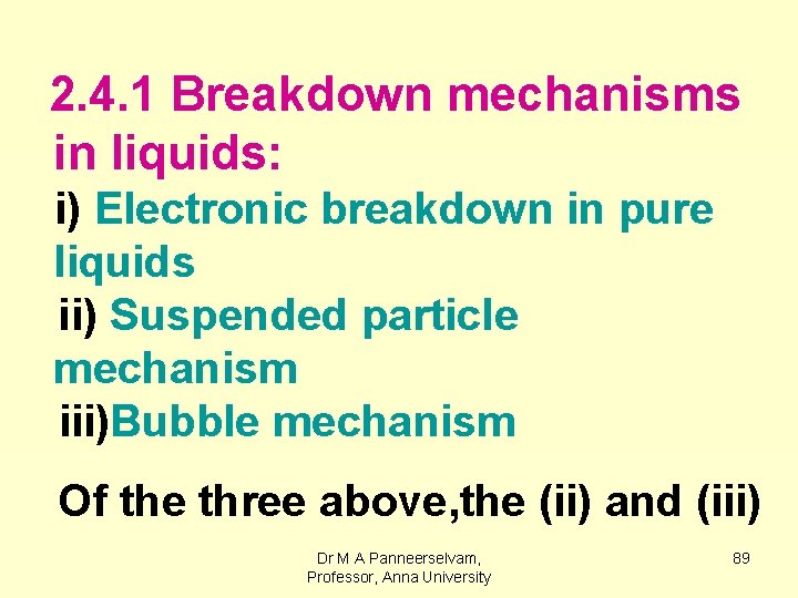 2. 4. 1 Breakdown mechanisms in liquids: i) Electronic breakdown in pure liquids ii)