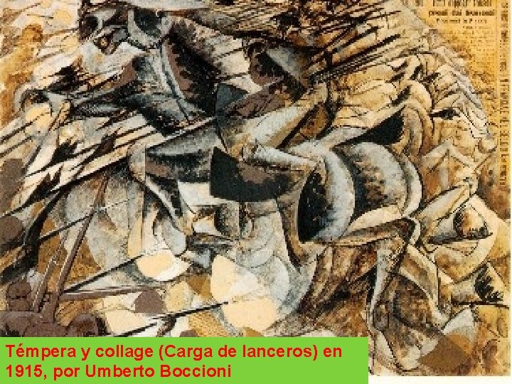 Témpera y collage (Carga de lanceros) en 1915, por Umberto Boccioni 