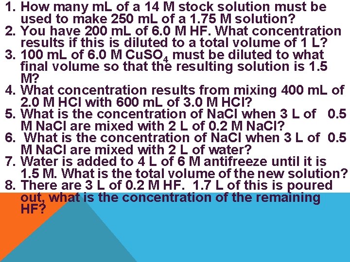 1. How many m. L of a 14 M stock solution must be used