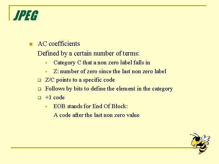 JPEG n AC coefficients Defined by a certain number of terms: Category C that JPEG n AC coefficients Defined by a certain number of terms: Category C that