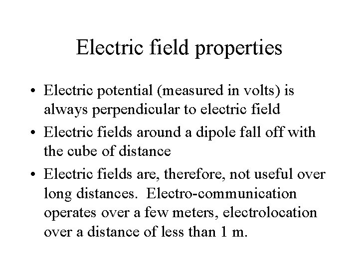 Electric field properties • Electric potential (measured in volts) is always perpendicular to electric