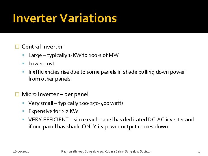 Inverter Variations � Central Inverter Large – typically 1 -KW to 100 -s of