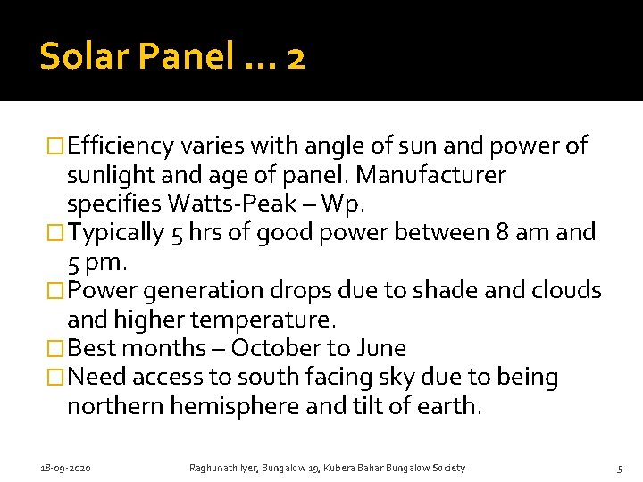 Solar Panel … 2 �Efficiency varies with angle of sun and power of sunlight