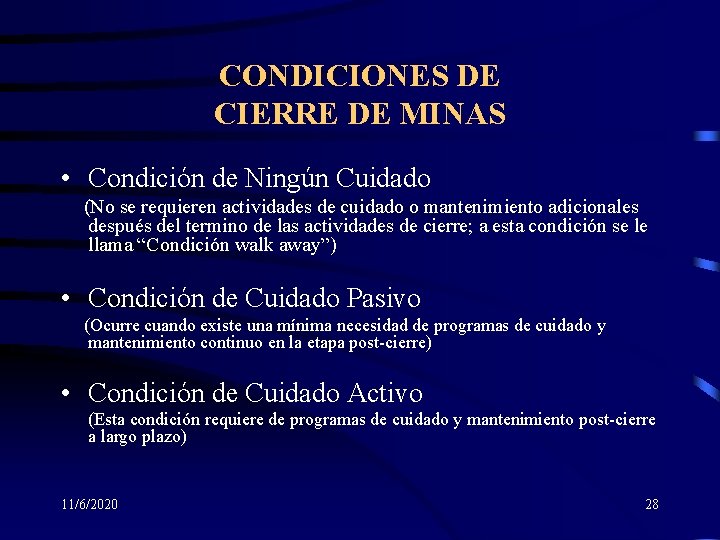 CONDICIONES DE CIERRE DE MINAS • Condición de Ningún Cuidado (No se requieren actividades