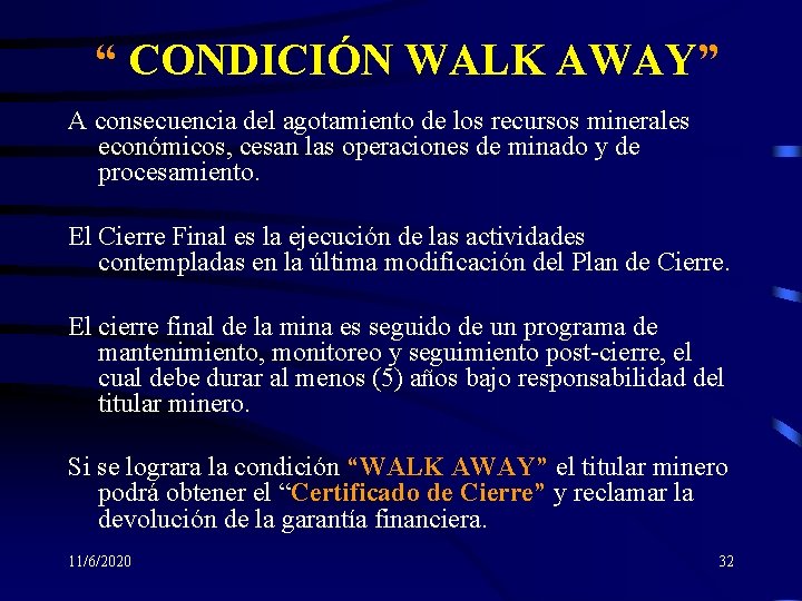 “ CONDICIÓN WALK AWAY” A consecuencia del agotamiento de los recursos minerales económicos, cesan