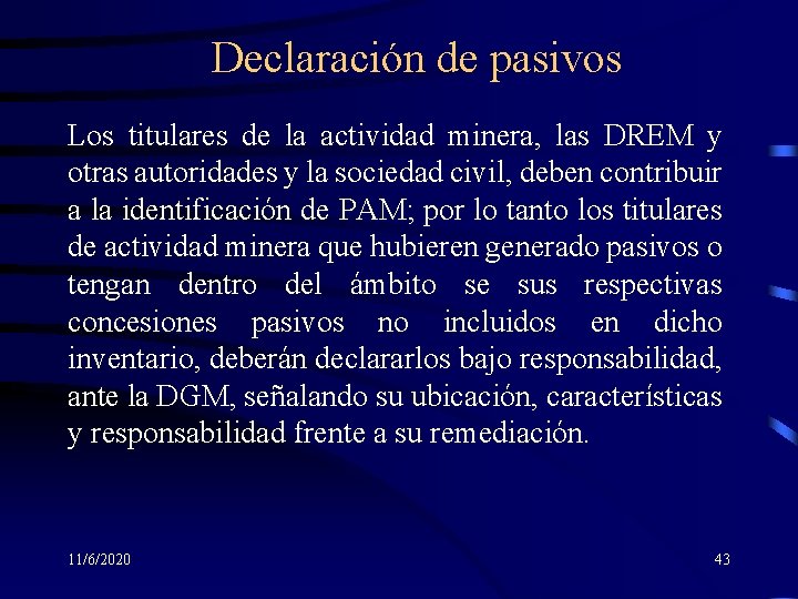 Declaración de pasivos Los titulares de la actividad minera, las DREM y otras autoridades