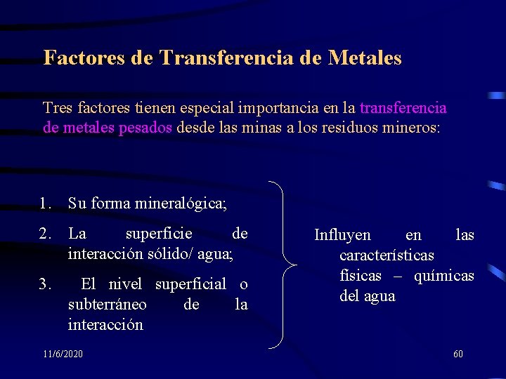 Factores de Transferencia de Metales Tres factores tienen especial importancia en la transferencia de