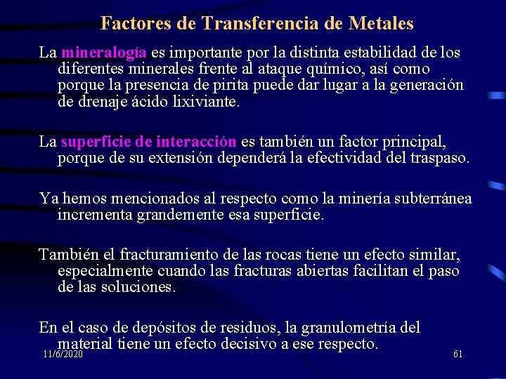 Factores de Transferencia de Metales La mineralogía es importante por la distinta estabilidad de