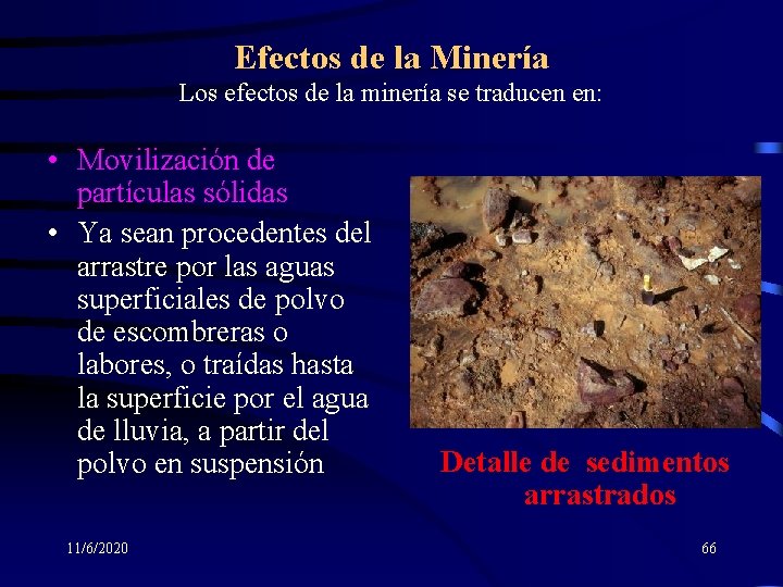 Efectos de la Minería Los efectos de la minería se traducen en: • Movilización