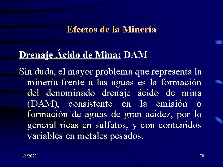 Efectos de la Minería Drenaje Ácido de Mina: DAM Sin duda, el mayor problema