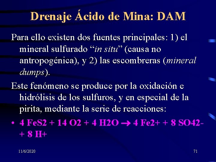 Drenaje Ácido de Mina: DAM Para ello existen dos fuentes principales: 1) el mineral