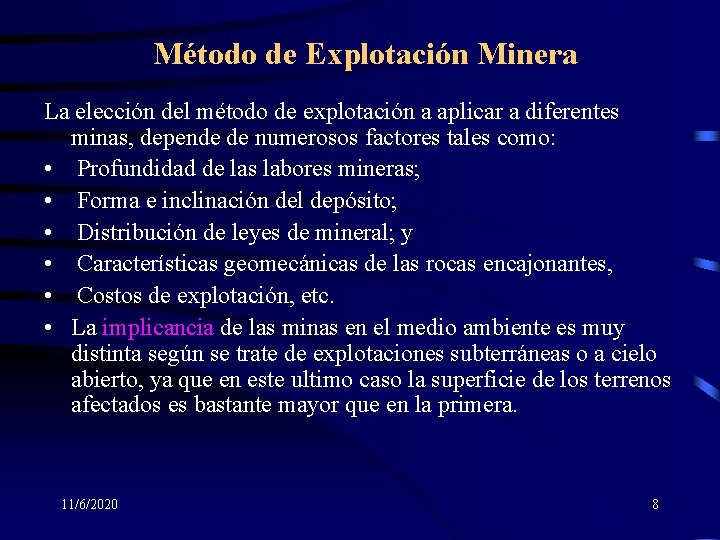 Método de Explotación Minera La elección del método de explotación a aplicar a diferentes