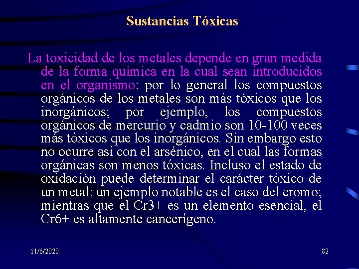Sustancias Tóxicas La toxicidad de los metales depende en gran medida de la forma