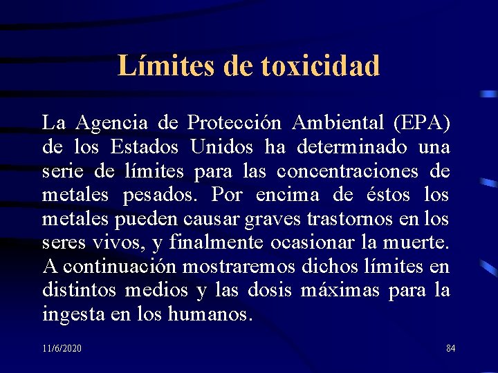 Límites de toxicidad La Agencia de Protección Ambiental (EPA) de los Estados Unidos ha