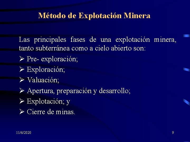 Método de Explotación Minera Las principales fases de una explotación minera, tanto subterránea como