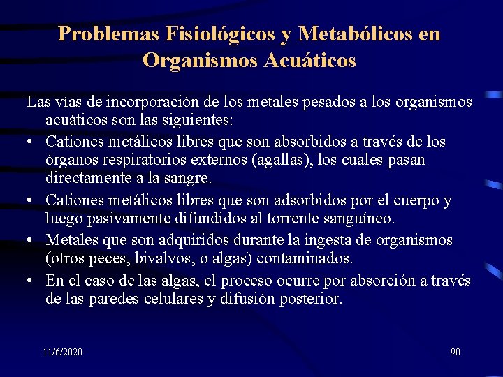 Problemas Fisiológicos y Metabólicos en Organismos Acuáticos Las vías de incorporación de los metales