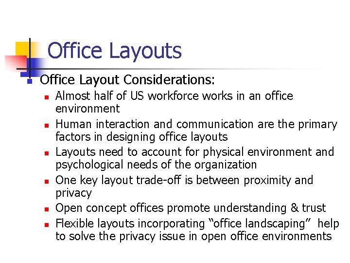 Office Layouts n Office Layout Considerations: n n n Almost half of US workforce