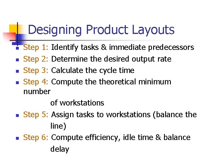 Designing Product Layouts n n n Step 1: Identify tasks & immediate predecessors Step
