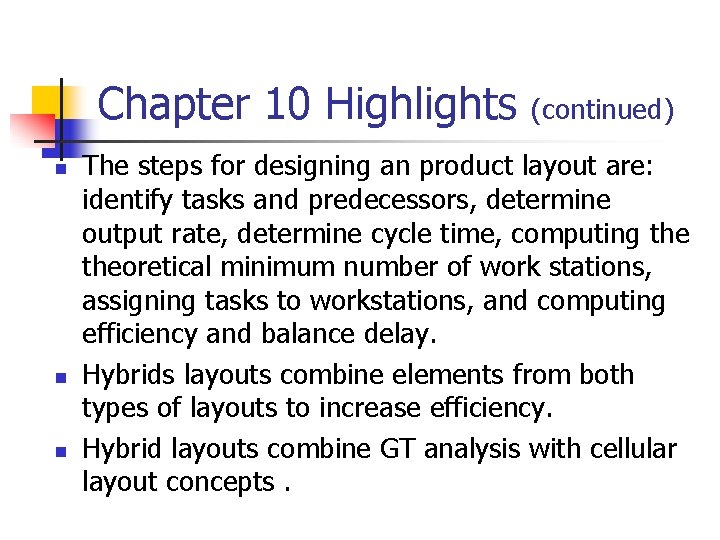 Chapter 10 Highlights n n n (continued) The steps for designing an product layout