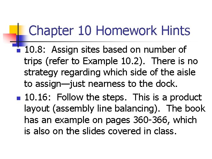 Chapter 10 Homework Hints n n 10. 8: Assign sites based on number of