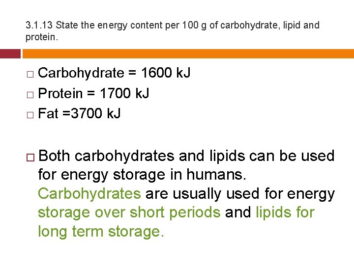 3. 1. 13 State the energy content per 100 g of carbohydrate, lipid and