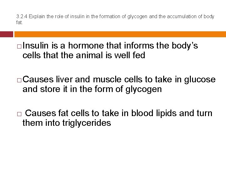 3. 2. 4 Explain the role of insulin in the formation of glycogen and