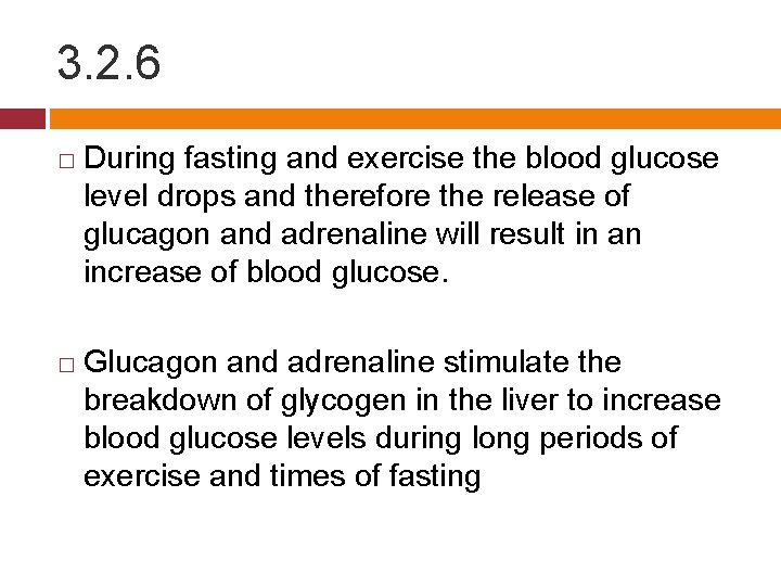 3. 2. 6 � � During fasting and exercise the blood glucose level drops