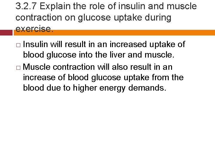 3. 2. 7 Explain the role of insulin and muscle contraction on glucose uptake