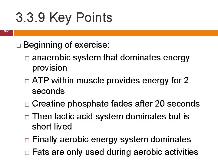 3. 3. 9 Key Points 65 � Beginning of exercise: � anaerobic system that